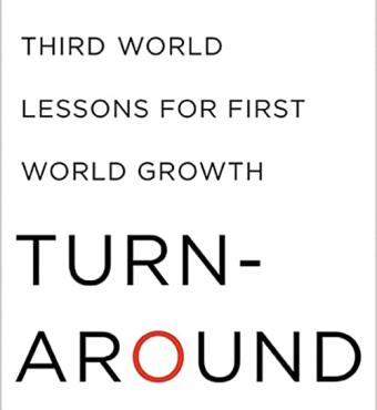 Turnaround: Third World Lessons for First World Growth