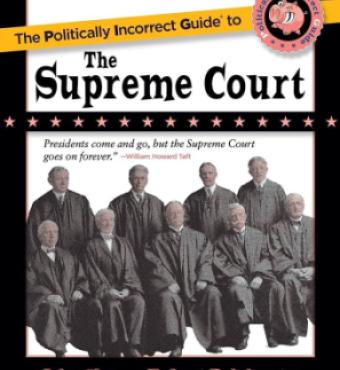 The Politically Incorrect Guide to the Supreme Court (The Politically Incorrect Guides)