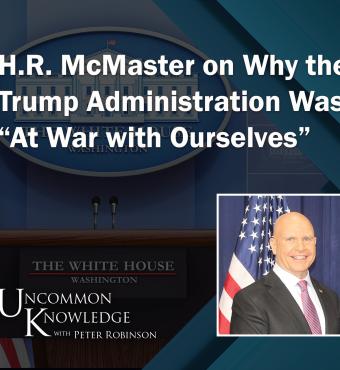 Uncommon Knowledge with H.R. McMaster