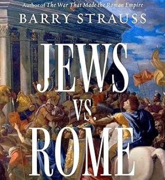 Jews vs. Rome: Two Centuries of Rebellion Against the World's Mightiest Empire