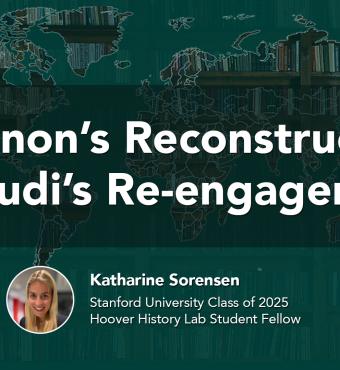 Lebanon’s Reconstruction & Saudi’s Re-engagement | Hoover History Lab | Katharine Sorensen