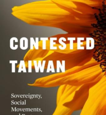 Contested Taiwan:  Sovereignty, Social Movements, and Party Formations