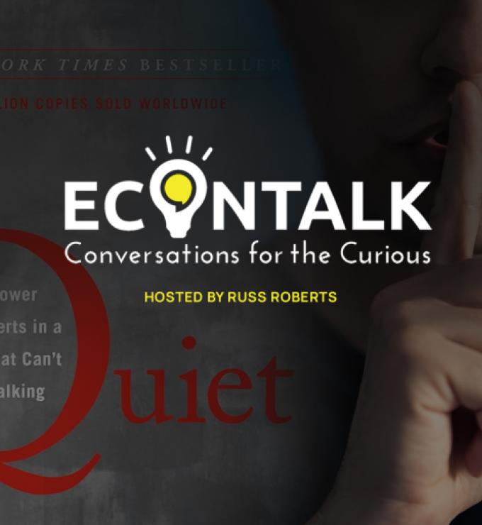 EconTalk, Quiet, Introvert, Extrovert