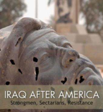 Iraq after America: Strongmen, Sectarians, Resistance