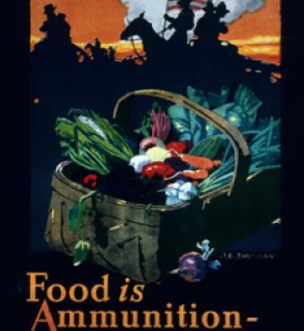 &quot;Food is Ammunition--Don&#039;t Waste It,&quot; 1918