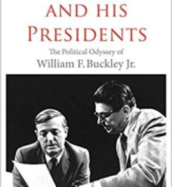 Image for A Man And His Presidents: The Political Odyssey Of William F. Buckley Jr. By Alvin S. Felzenberg