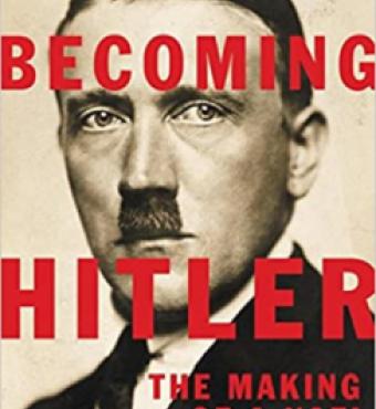 Image for “Becoming Hitler: Lessons from the Making of a Demagogue” with Thomas Weber