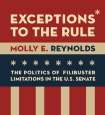 Image for Exceptions To The Rule: The Politics Of Filibuster Limitations In The U.S. Senate