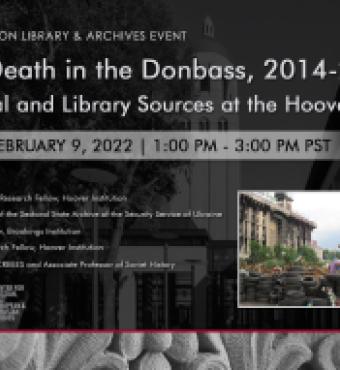 Image for Life and Death in the Donbass, 2014-2021: New Archival and Library Sources at the Hoover Institution