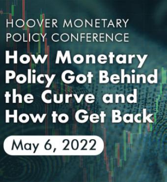 Image for How Monetary Policy Got Behind The Curve And How To Get Back: A Policy Conference