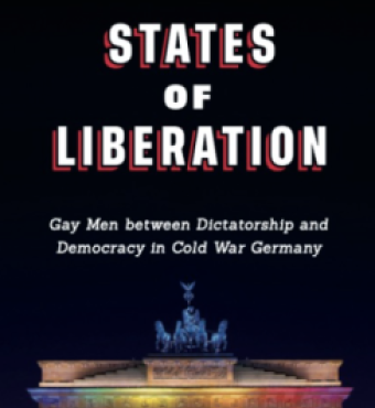 Image for Book Talk: States Of Liberation: Gay Men Between Dictatorship And Democracy In Cold War Germany