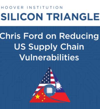 Chris Ford discusses the need for an insurance policy to mitigate vulnerabilities in American semiconductor supply chains