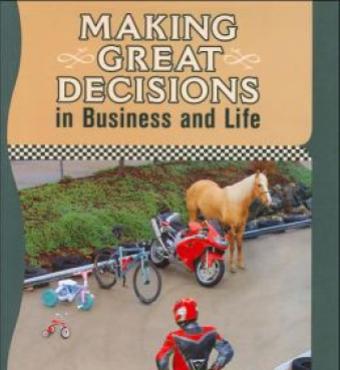 Making Great Decisions in Business and Life