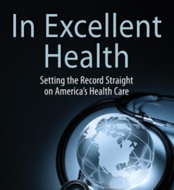 In Excellent Health:  Setting the Record Straight on America's Health Care