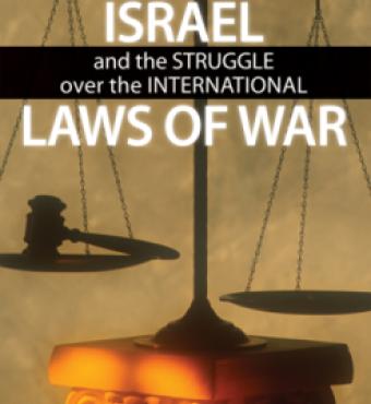 Israel and the Struggle over the International Laws of War by Peter Berkowitz