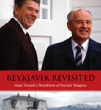 Reykjavik Revisited by Shultz, Drell, and Goodby