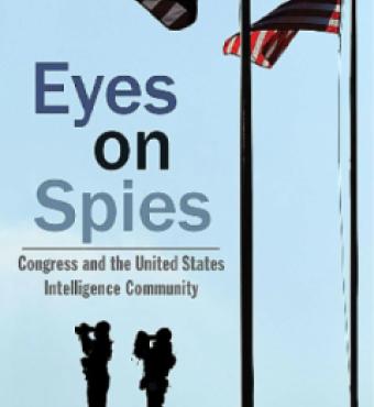 Eyes on Spies: Congress and the United States Intelligence Community