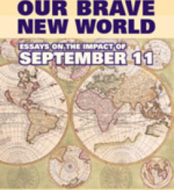 Our Brave New World:Essays on the Impact of September 11