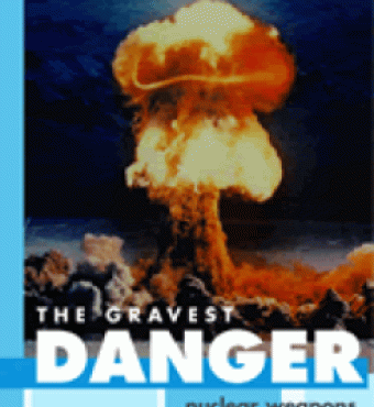 The Gravest Danger: Nuclear Weapons