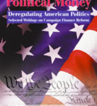 Political Money: Deregulating American Politics 