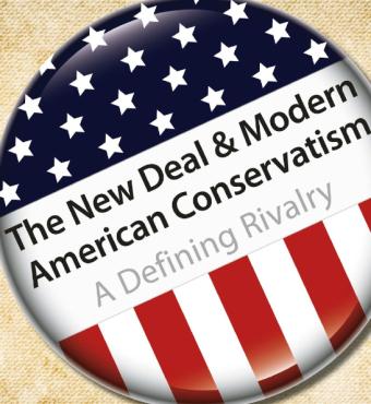 The New Deal and Modern American Conservatism: A Defining Rivalry, by Hoover fel