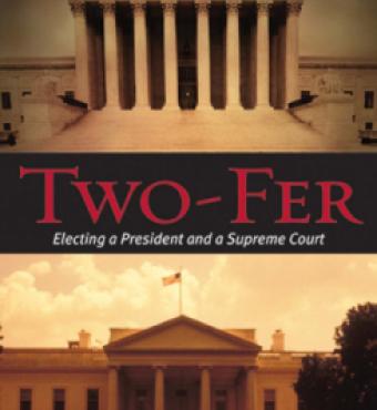 Two-Fer: Electing a President and a Supreme Court by Hoover research fellow and 