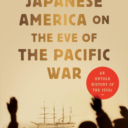 Japanese America on the Eve of the Pacific War: An Untold History of the 1930s