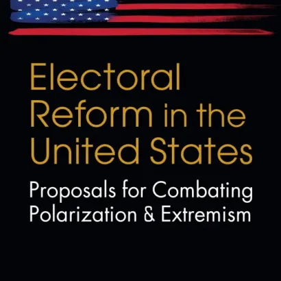 Electoral Reform in the United States: Proposals for Combating Polarization and Extremism By Larry Diamond