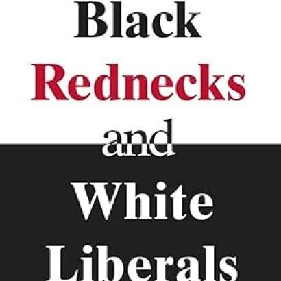 Black Rednecks and White Liberals