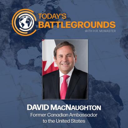Turning U.S.-Canada Tension Into Opportunity With H.R. McMaster And David MacNaughton
