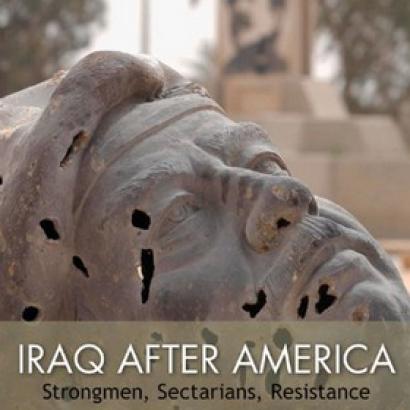 Iraq after America: Strongmen, Sectarians, Resistance