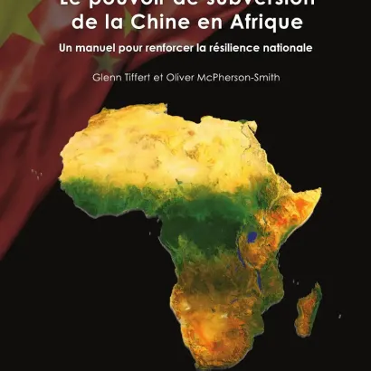 Image for Le pouvoir de subversion de la Chine en Afrique : un manuel pour renforcer la résilience nationale