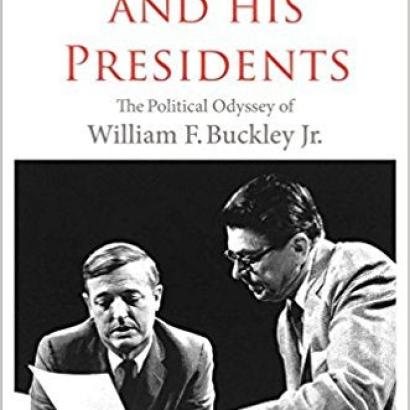 Image for A Man And His Presidents: The Political Odyssey Of William F. Buckley Jr. By Alvin S. Felzenberg