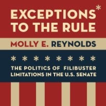 Image for Exceptions To The Rule: The Politics Of Filibuster Limitations In The U.S. Senate