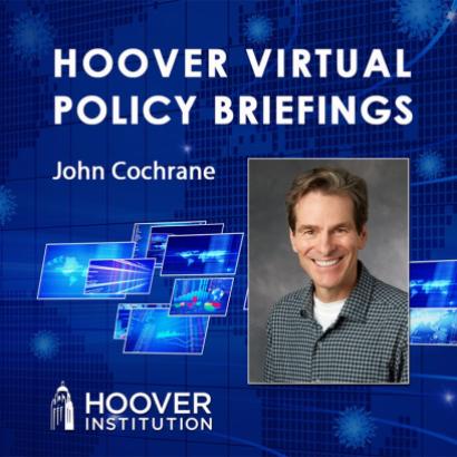 Image for John H. Cochrane on COVID-19 and the Economy | Hoover Virtual Policy Briefing