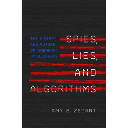 Image for Spies, Lies, and Algorithms: A Conversation with Amy Zegart and Condoleezza Rice