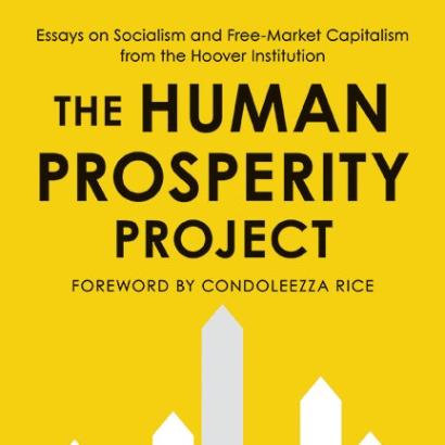 Image for The Human Prosperity Project: Essays on Socialism and Free-Market Capitalism from the Hoover Institution