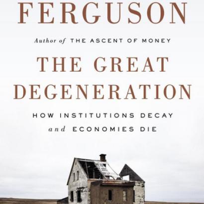 The Great Degeneration: How Institutions Decay and Economies Die