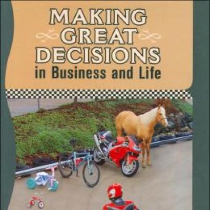 Making Great Decisions in Business and Life