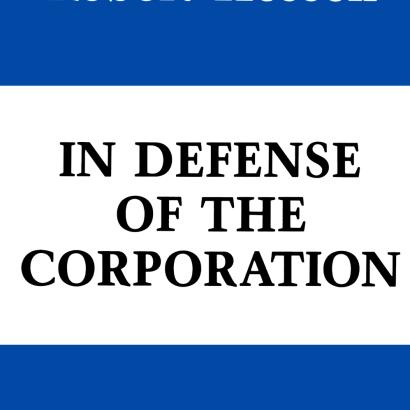 In Defense Of The Corporation