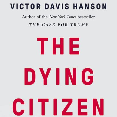 The Dying Citizen: How Progressive Elites, Tribalism, and Globalization Are  Destroying the Idea of America | Hoover Institution The Dying Citizen: How  Progressive Elites, Tribalism, and Globalization Are Destroying the Idea of