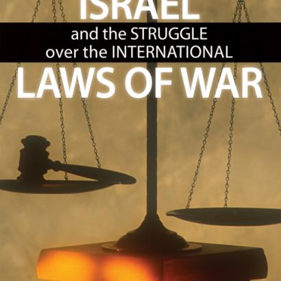 Israel and the Struggle over the International Laws of War by Peter Berkowitz