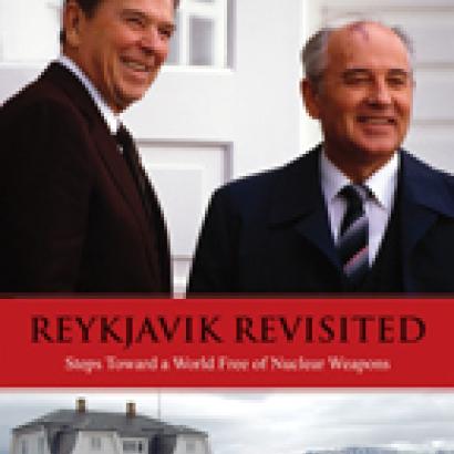 Reykjavik Revisited by Shultz, Drell, and Goodby