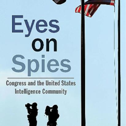 Eyes on Spies: Congress and the United States Intelligence Community