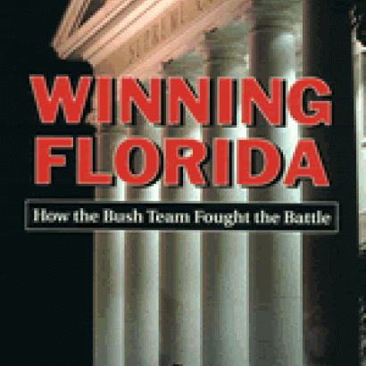 Winning Florida: How the Bush Team Fought the Battle