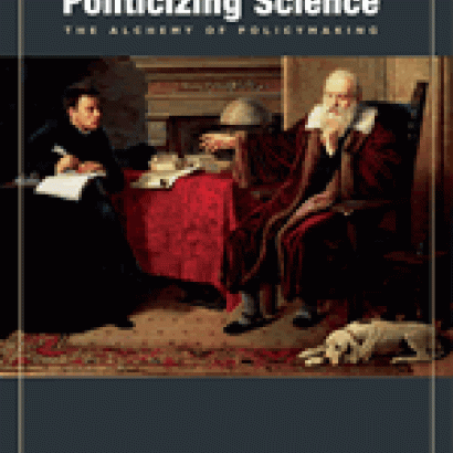 Politicizing Science: The Alchemy of Policymaking