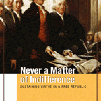 Never a Matter of Indifference: Sustaining Virtue in a Free Republic