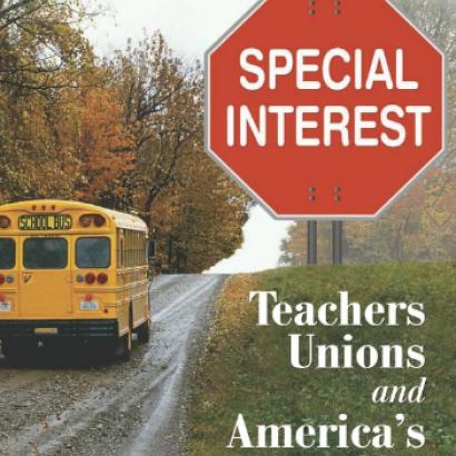 Special Interest: Teachers Unions and America's Public Schools