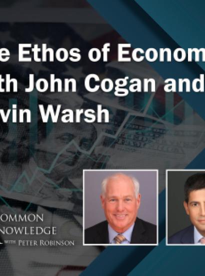 Uncommon Knowledge with John Cogan and Kevin Warsh