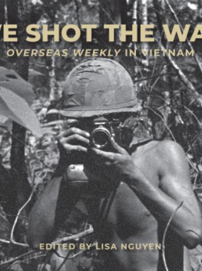 We Shot the War: Overseas Weekly in Vietnam